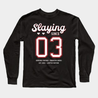 17th Birthday Gift Slaying Since 2003 Long Sleeve T-Shirt